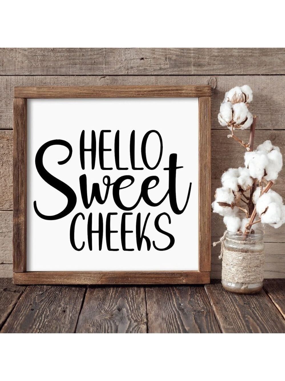 Hello Sweet Cheeks Hand-crafted Wood, Canvas, Vinyl sign